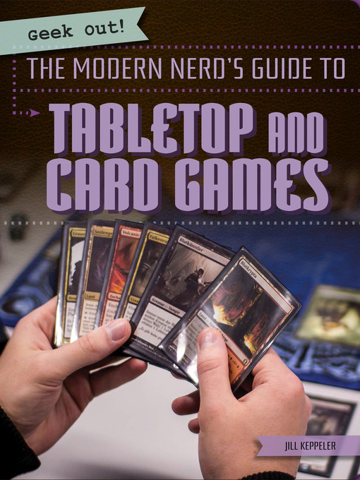 Title details for The Modern Nerd's Guide to Tabletop and Card Games by Jill Keppeler - Available